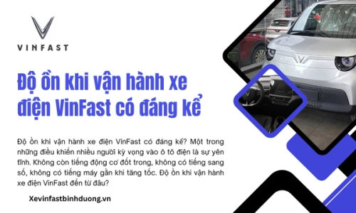 Độ ồn khi vận hành xe điện VinFast có đáng kể