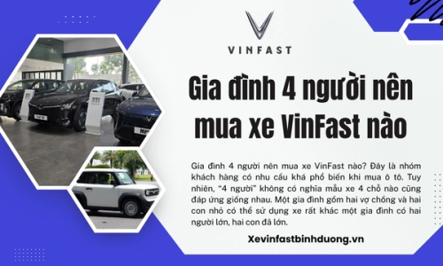 Gia đình 4 người nên mua xe VinFast nào